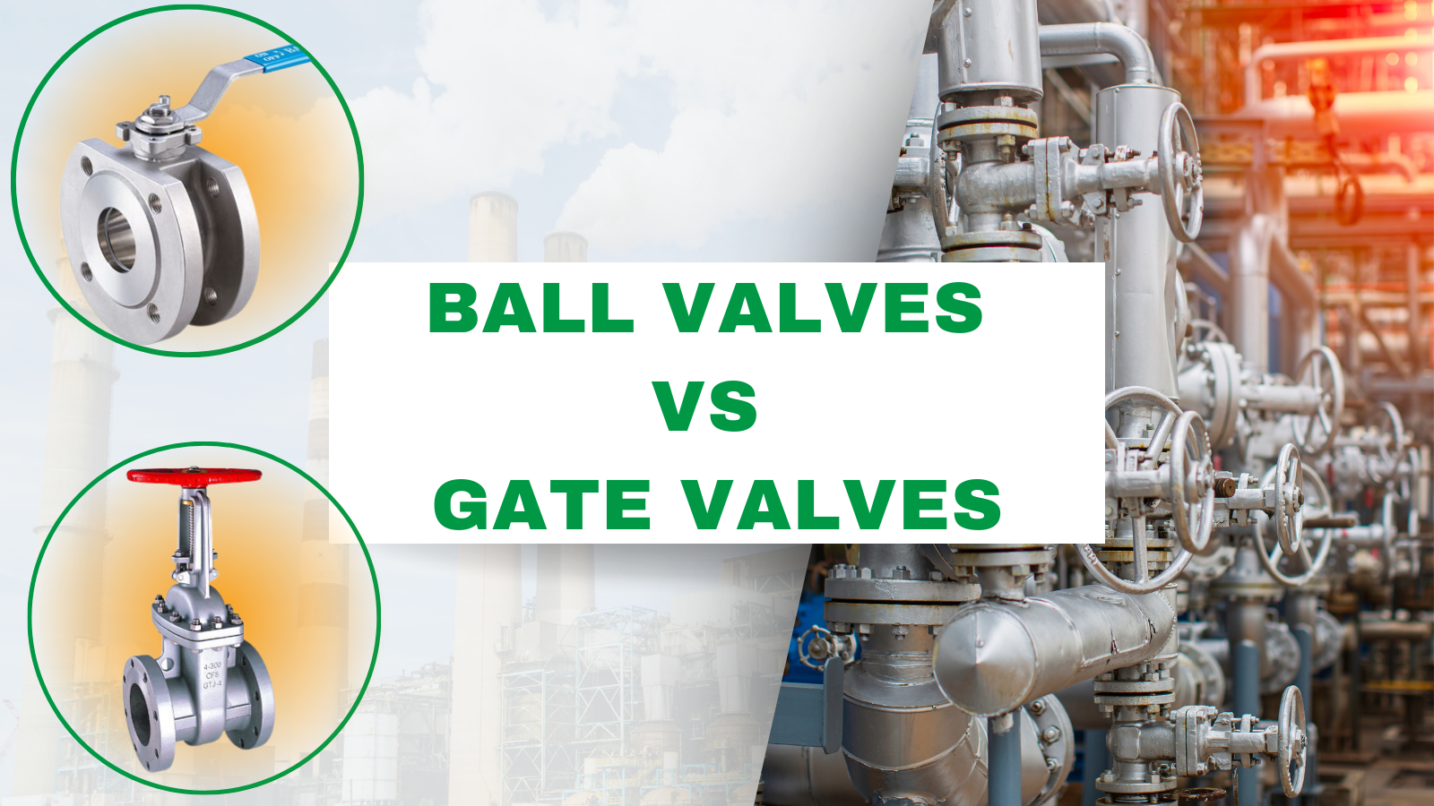 Ball Valves vs Gate Valves│INOXTEK OEM Valves Manufacturer